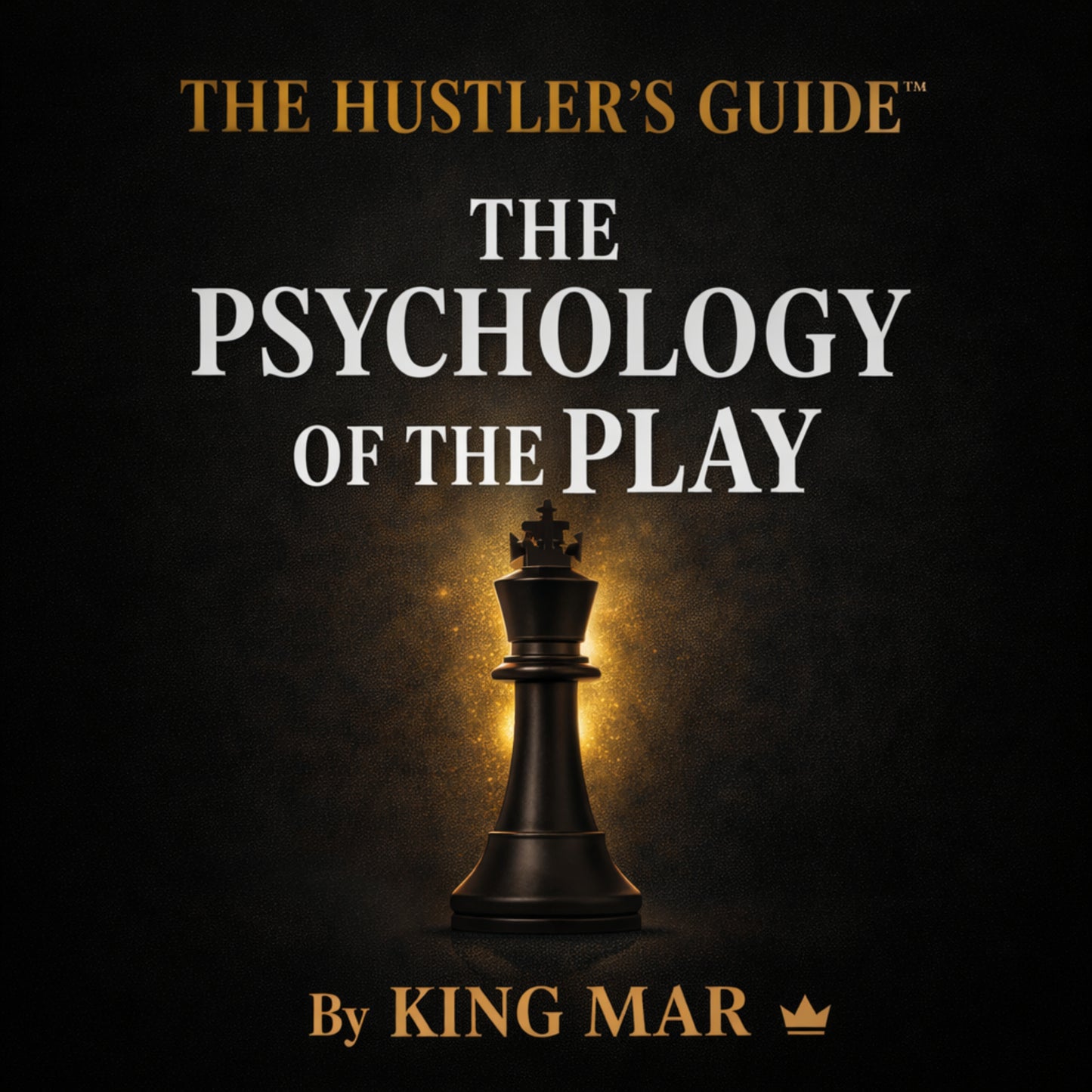 The Hustler's Guide: The Psychology of The Play - (How to Think Before You Move) Audiobook