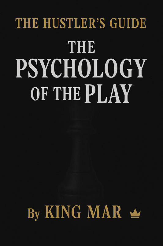 The Hustler’s Guide™: Psychology Of The Play